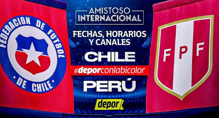 Perú vs. Chile: horarios, fecha, canales de televisión y dónde ver amistoso FIFA