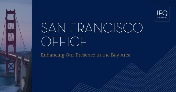 IEQ Capital Opens New San Francisco Office, Expanding Bay Area Presence