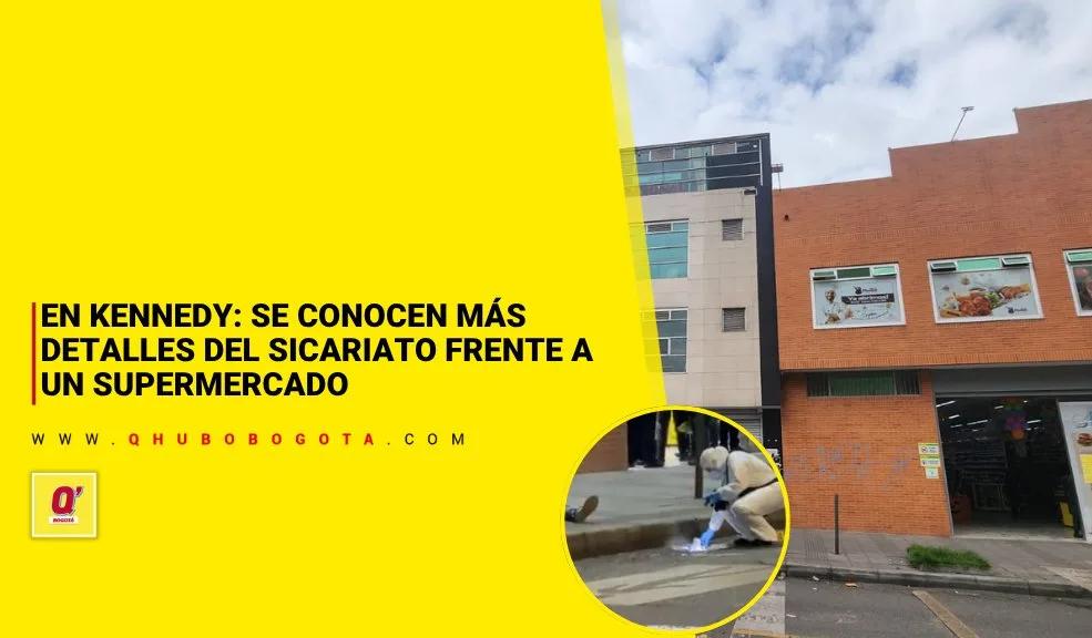 En Kennedy: se conocen más detalles del sicariato frente a un supermercado