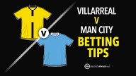 Villarreal vs Man City predictions and betting tips - Haaland to bag another brace?