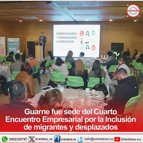Guarne fue sede del Cuarto Encuentro Empresarial por la Inclusión de migrantes y desplazados