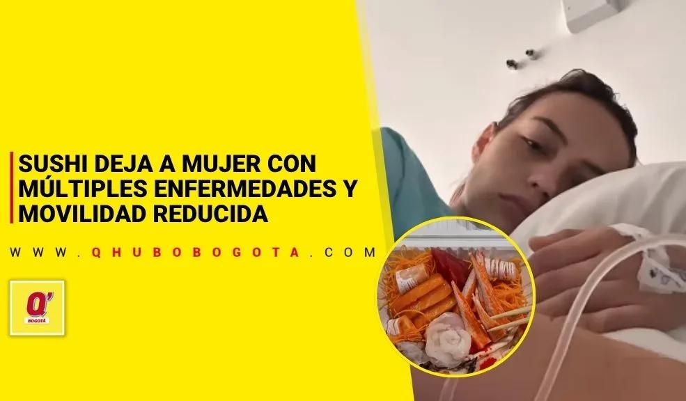 Sushi deja a mujer con múltiples enfermedades y movilidad reducida