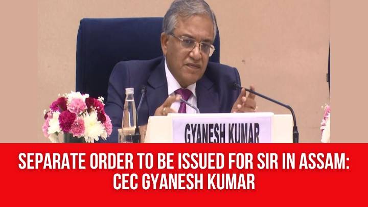 Separate order to be issued for Special Intensive Revision in Assam: CEC Gyanesh Kumar