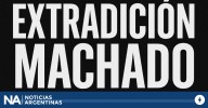Caso Machado: la Corte trata la extradición y Milei deberá definir