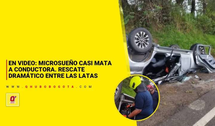 EN VIDEO | Un microsueño casi le cuesta la vida: rescatan a mujer entre las latas de su vehículo - Noticias de Bogotá y Cundinamarca