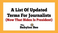 The Babylon Bee's List Of Updated Terms For Journalists, Now That Biden Is President
