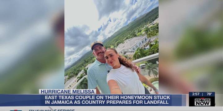 ‘Praying and hoping’: East Texas newlyweds stuck in Jamaica as Hurricane Melissa approaches