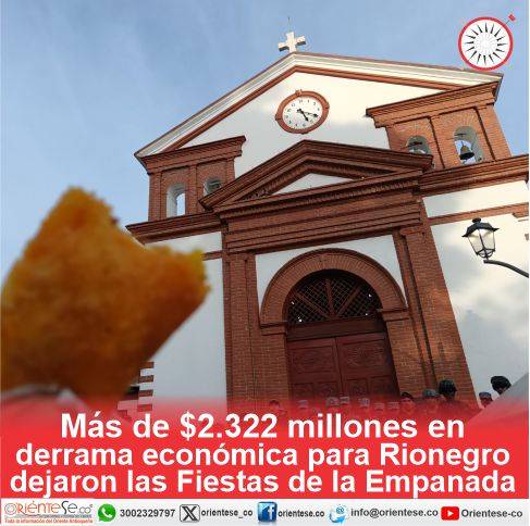 Más de $2.322 millones en derrama económica para Rionegro dejaron las Fiestas de la Empanada