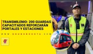 Transmilenio: 200 guardas capacitados reforzarán portales 