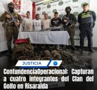 «Cuatro Integrantes del Clan del Golfo Capturados en Risaralda: Un Golpe más Contra el Crimen Organizado»