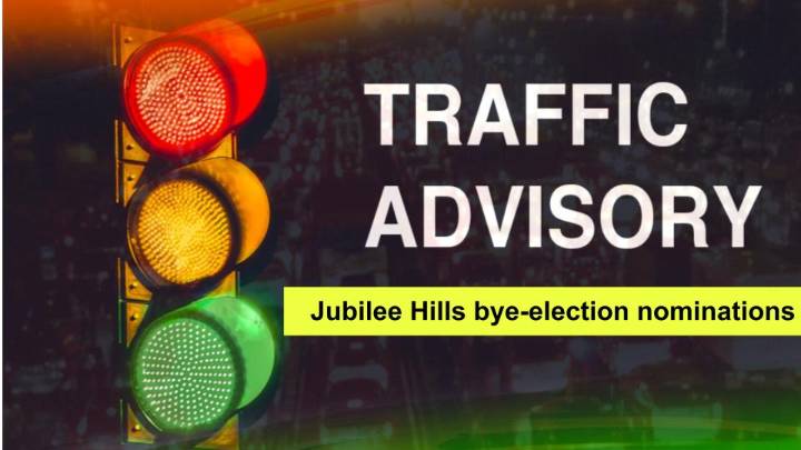 Traffic diversions 'Jubilee Hills bye-election nominations'
