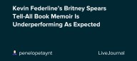 Kevin Federline’s Britney Spears Tell-All Book Memoir Is Underperforming As Expected: ohnotheydidnt — LiveJournal