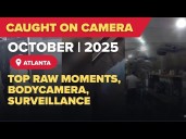 10 Atlanta Crimes Caught on Camera: Shootings, Arsons & Police Bodycam Video