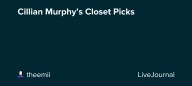 Cillian Murphy’s Closet Picks: ohnotheydidnt