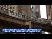 CTA commuters brace for weekend halt of elevated trains in Loop