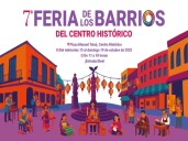 Regresa Feria de los Barrios del Centro Histórico con oferta gastronómica y cultural