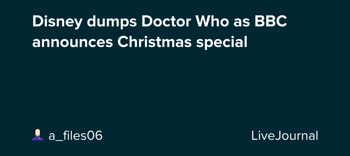 Disney dumps Doctor Who as BBC announces Christmas special: ohnotheydidnt