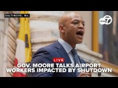 LIVE: Gov. Wes Moore talks government shutdown impact on TSA, traffic controllers in Maryland
