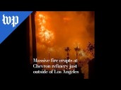 Massive fire erupts at Chevron refinery just outside of LA