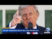 Trump demands $230 million from DOJ over past investigations