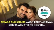 Sshura Khan admitted to hospital; Arbaaz Khan stands by as first baby awaits arrival