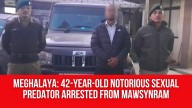 Meghalaya: 42-year-old Notorious Sexual Predator Arrested from Mawsynram
