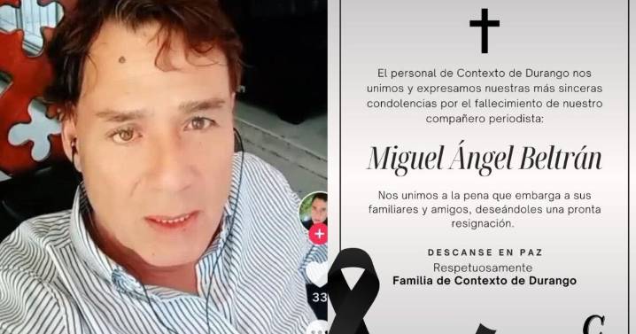 Asesinan al periodista Miguel Ángel Beltrán en Durango; suman más de seis en 2025