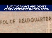 APD didn't verify registered sex offenders' information for 7 years, survivor says