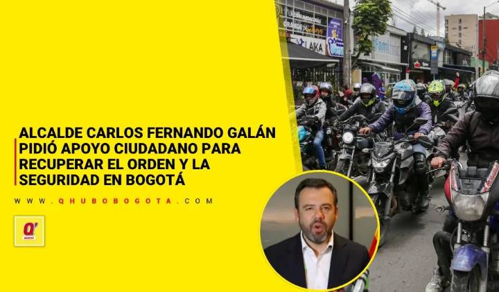 Alcalde Carlos Fernando Galán pidió apoyo ciudadano para recuperar el orden y la seguridad en Bogotá