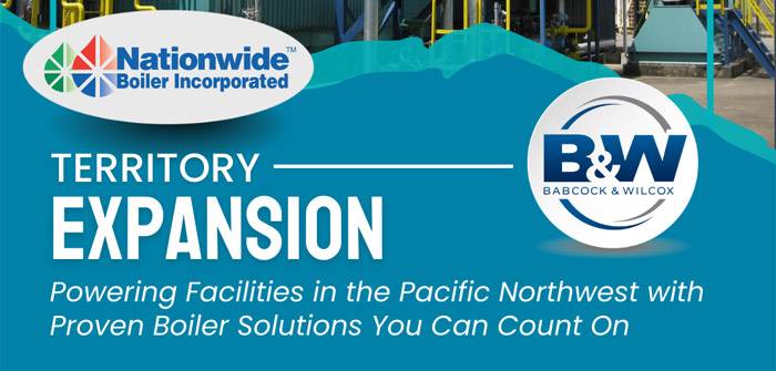 Nationwide Boiler Expands Territory, Named as Exclusive Babcock & Wilcox Representative for Oregon & Washington