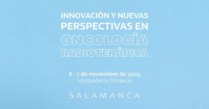 Salamanca se convertirá en capital nacional de la oncología radioterápica con un simposio que reunirá a expertos de España y del extranjero