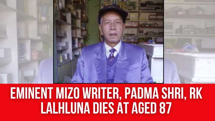 Eminent Mizo Writer, Padma Shri, RK Lalhluna Dies at Aged 87