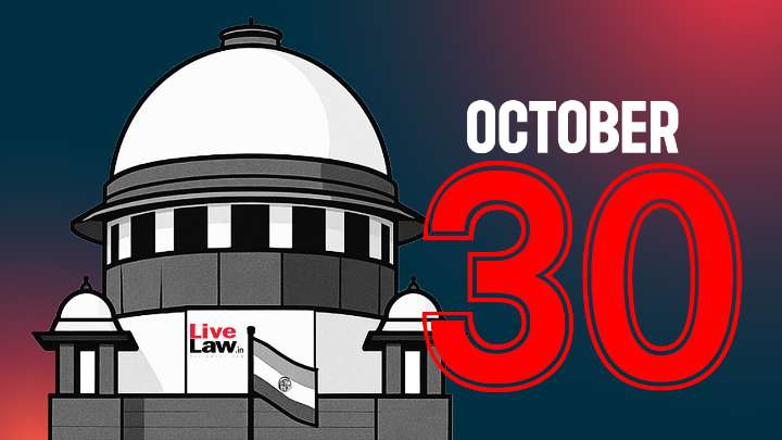 Supreme Court Daily Round-Up : October 30, 2025