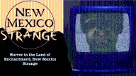 Horror in the Land of Enchantment; New Mexico Strange