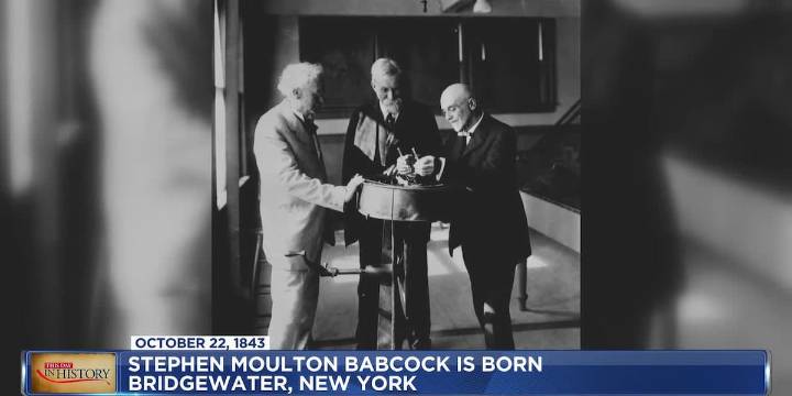 October 22, 1843- Stephen Moulton Babcock was born