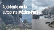 Accidente entre pipa y tractocamión causa incendio y cierre en la autopista México