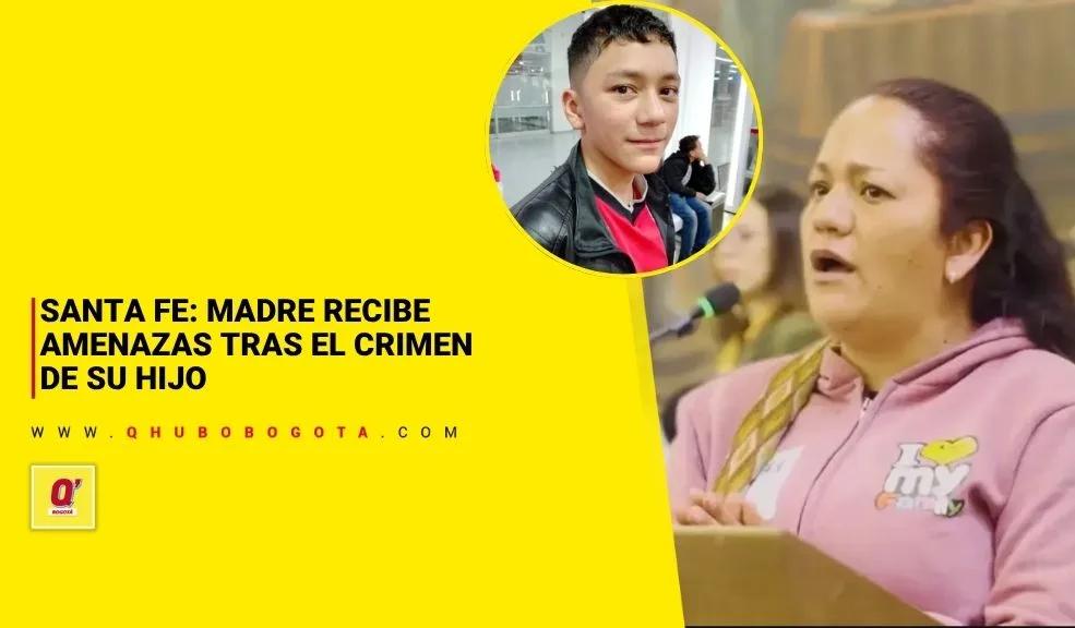 Santa Fe: madre recibe amenazas tras el crimen de su hijo - Noticias de Bogotá y Cundinamarca