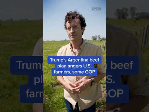 Trump's Argentina beef plan angers U.S. farmers, some GOP