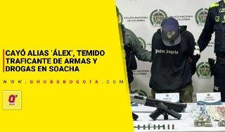 Cayó alias ‘Álex’, traficante de armas y drogas Soacha