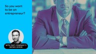 So you want to be an entrepreneur? Here are 5 must