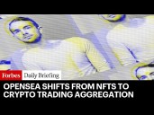 Former NFT Specialist OpenSea Is Remaking Itself Into A Crypto Trading Aggregator