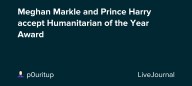 Meghan Markle and Prince Harry accept Humanitarian of the Year Award: ohnotheydidnt
