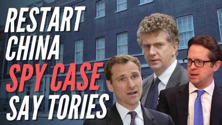 Tories Demand CPS Reopen Chinese Spy Case