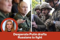 Desperate Putin drafts Russians to fight
