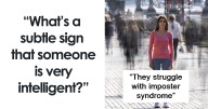 28 Subtle Signs Of Incredible Intelligence, As Shared By People Online