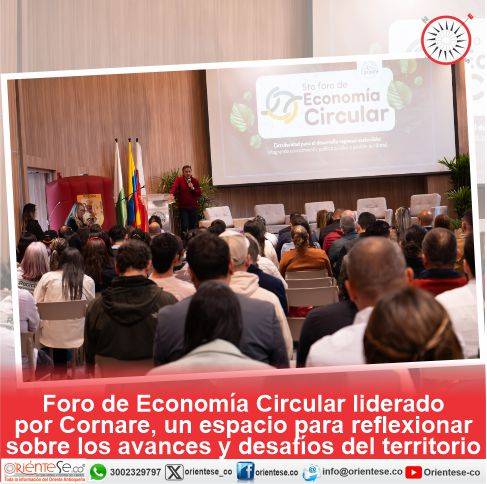 Foro de Economía Circular liderado por Cornare, un espacio para reflexionar sobre los avances y desafíos del territorio