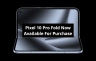 Google Pixel 10 Pro Fold Now Available — Check Price In India, Offers, Specs, Features