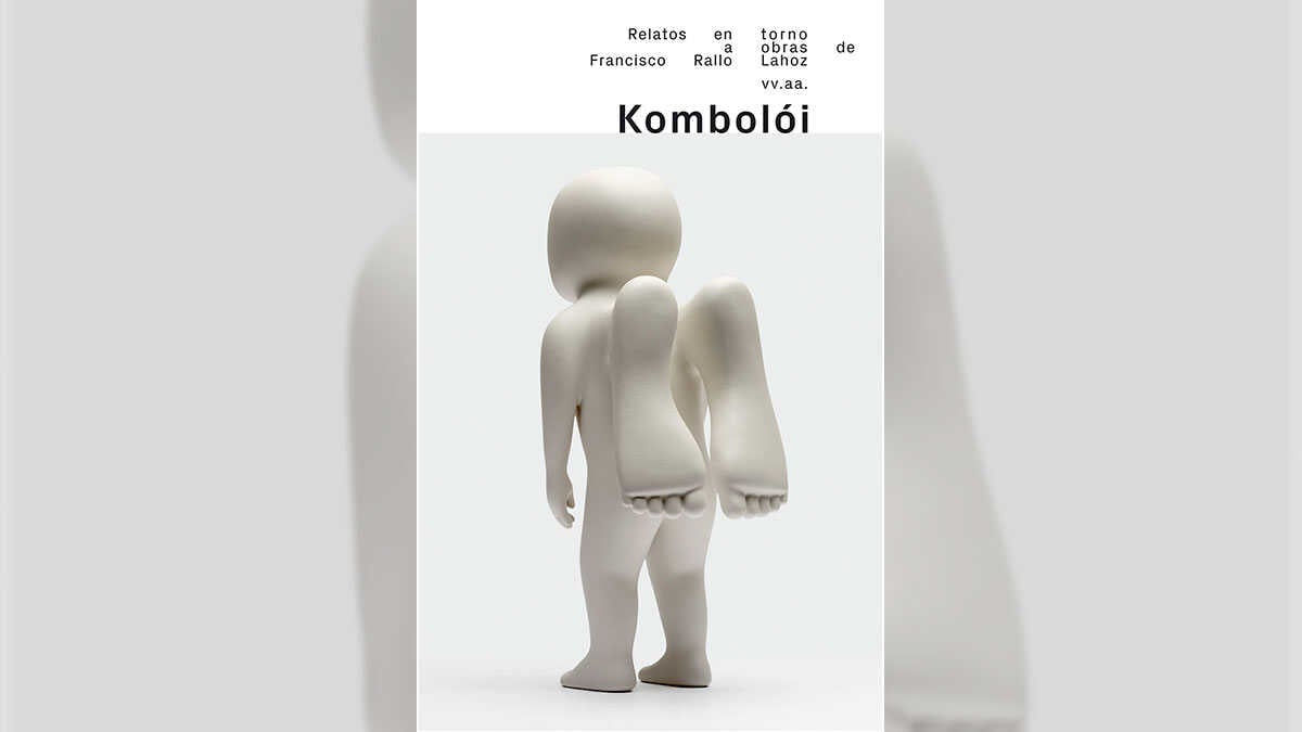 "Kombolói", la literatura se suma al arte para celebrar la obra de Francisco Rallo Lahoz