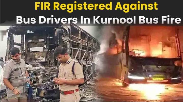 Kurnool Bus Fire Accident: Case Filed Against Drivers