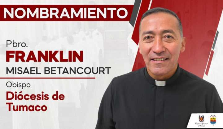 Papa León XIV nombra al padre Franklin Misael Betancourt como nuevo obispo de Tumaco